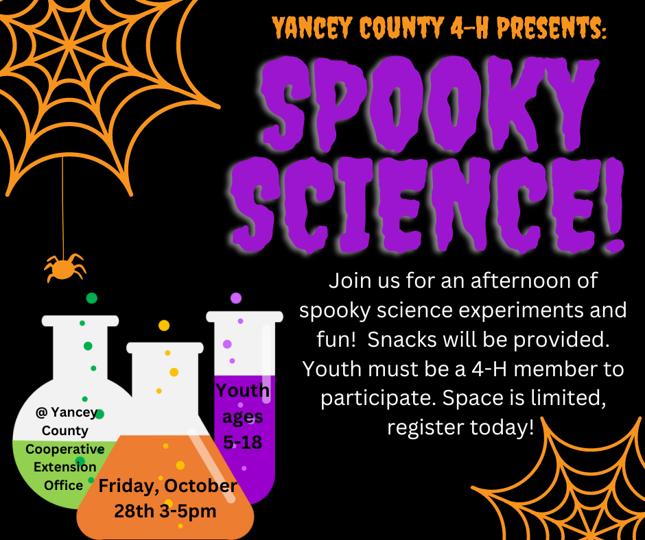 Yancey County 4-H Spooky Science. Join us for an afternoon of spooky science experiments and fun!